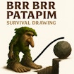 Brr Brr Patapim Survival Tegning